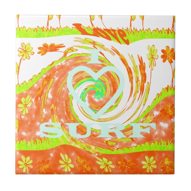 I Love Surf: Beautiful Floral with Cool Text Art  Tile (Front)