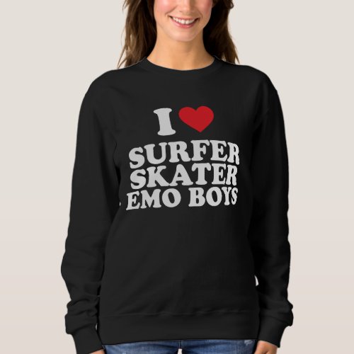 I Love Surfer Skater Emo Boys Sweatshirt