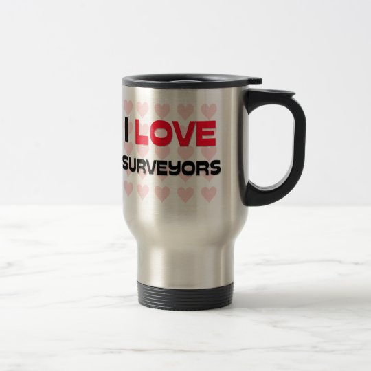 I LOVE SURVEYORS TRAVEL MUG