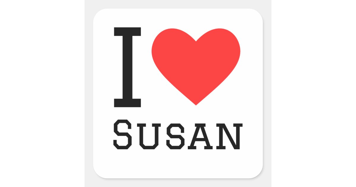 I love Susan Square Sticker | Zazzle
