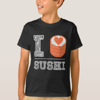 I love sushi - Asian Food Sushi Roll Foodie T-Shirt