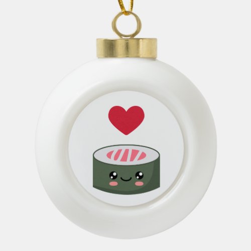 I love Sushi Ceramic Ball Christmas Ornament
