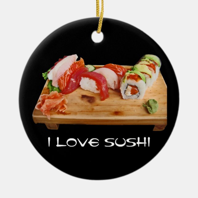 I Love Sushi Ceramic Ornament (Front)