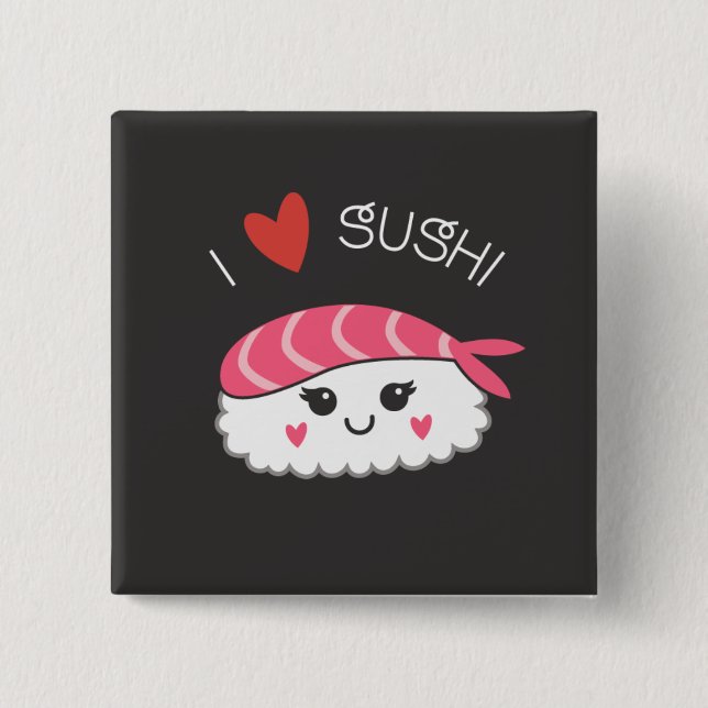 I love Sushi Pin (Front)
