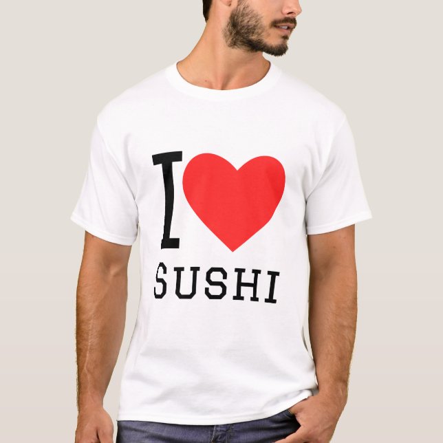 I love sushi T-Shirt (Front)