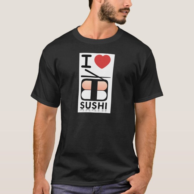 I Love Sushi T-Shirt (Front)