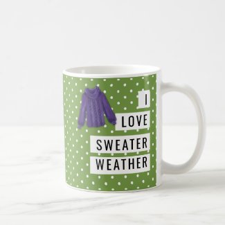 I Love Sweater Weather Fun White Polka Dots Green Coffee Mug