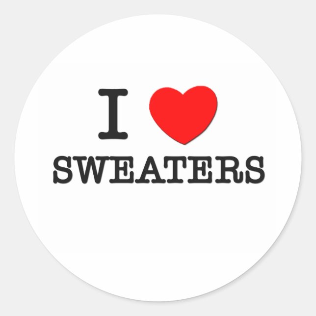 I Love Sweaters Classic Round Sticker (Front)