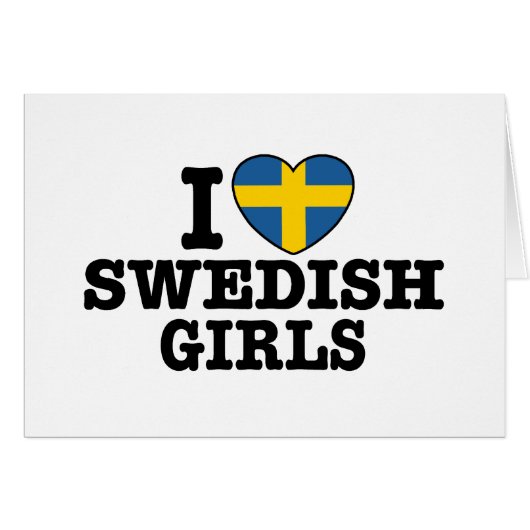 I Love Swedish Girls (Front Horizontal)