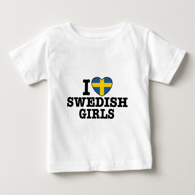 I Love Swedish Girls Baby T-Shirt (Front)