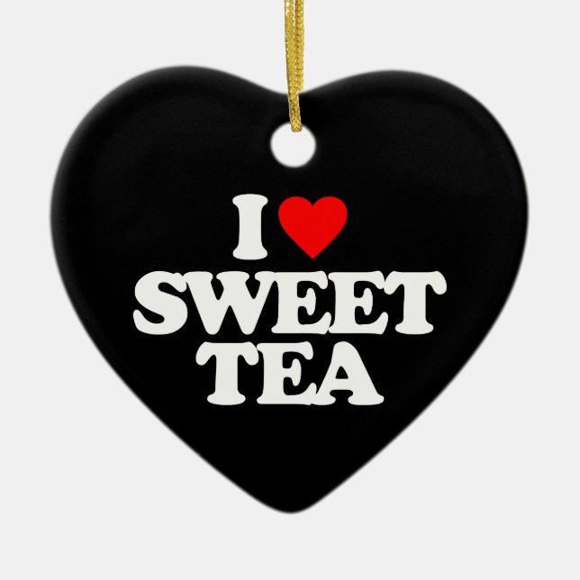 I LOVE SWEET TEA CERAMIC ORNAMENT (Front)