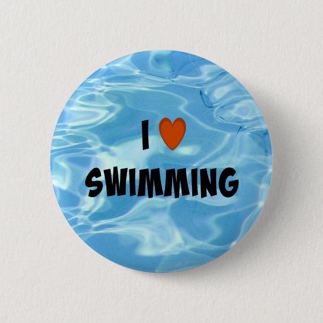 I Love Swimming--Inviting Blue Water  Button (Front)