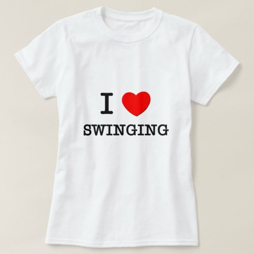 I Love Swinging T_Shirt