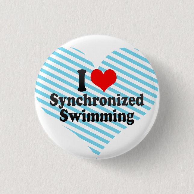 I love Synchronized Swimming Pinback Button (Front)