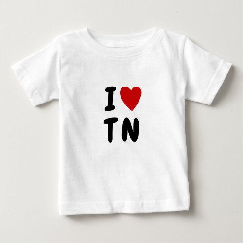 I love T N  Heart custom text TN Tennessee Baby T_Shirt