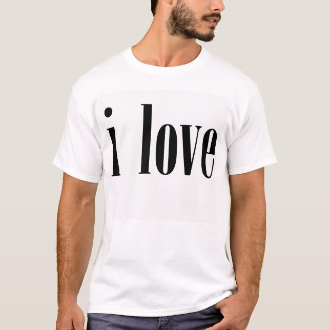 "I Love" T-Shirt (Front)