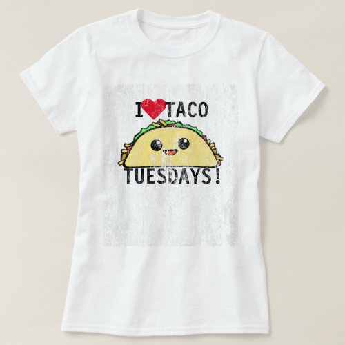 I Love Taco Tuesdays DS T_Shirt