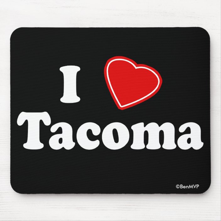 I Love Tacoma Mousepad