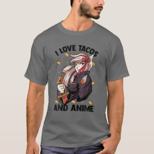 I Love Tacos And Anime - Kawaii Cute - Manga Otaku T-Shirt