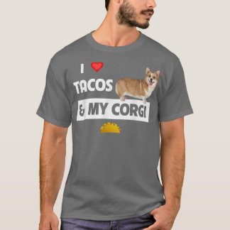 I Love Tacos and My Corgi Welsh Dog Mexican Food L T-Shirt