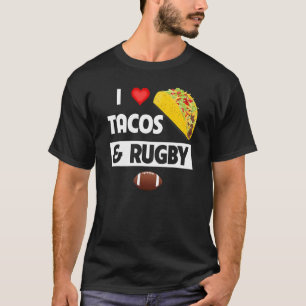 I Love Tacos And Rugby Mexican Food  Family Sport T-Shirt