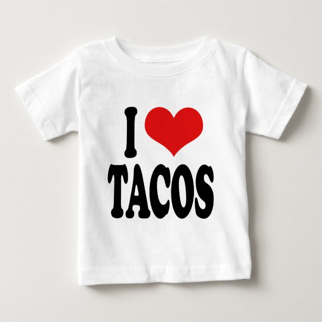 I Love Tacos Baby T-Shirt (Front)