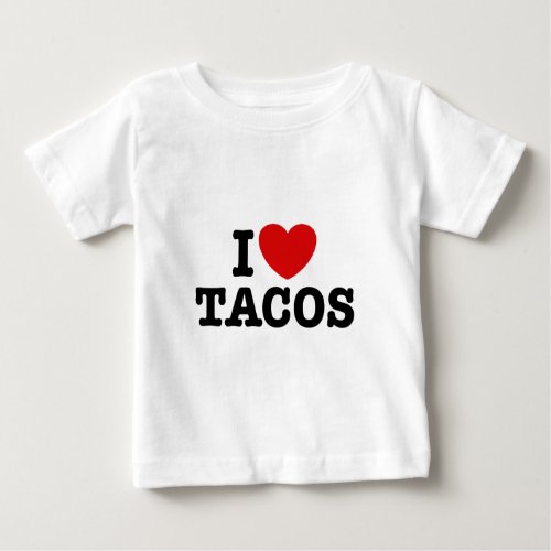 I Love Tacos Baby T_Shirt