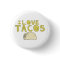 I LOVE TACOS