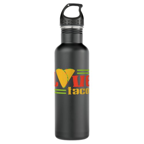 I Love Tacos  Funny Taco  Stainless Steel Water Bottle