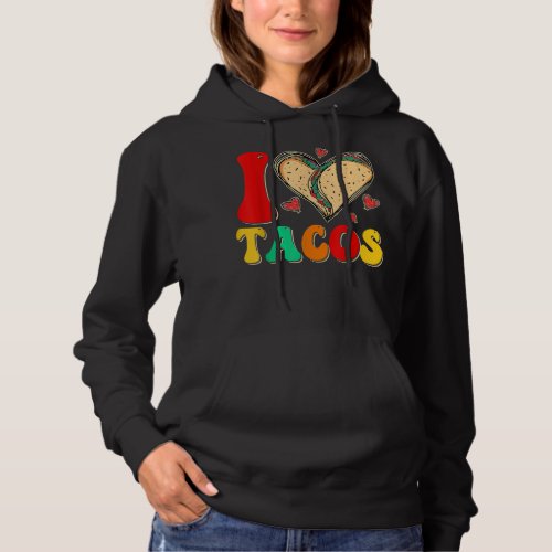 I Love Tacos Funny Valentines Day Taco Lover  Hoodie