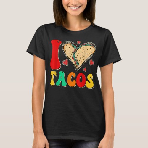 I Love Tacos Funny Valentines Day Taco Lover  T_Shirt