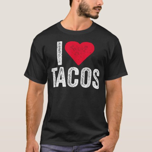 I Love Tacos I Heart Tacos Funny Vintage  T_Shirt