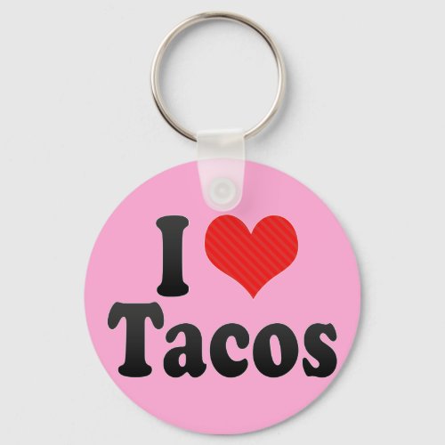 I Love Tacos Keychain