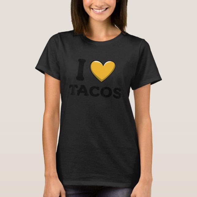 I Love Tacos Love Taco Day 3 T-Shirt (Front)