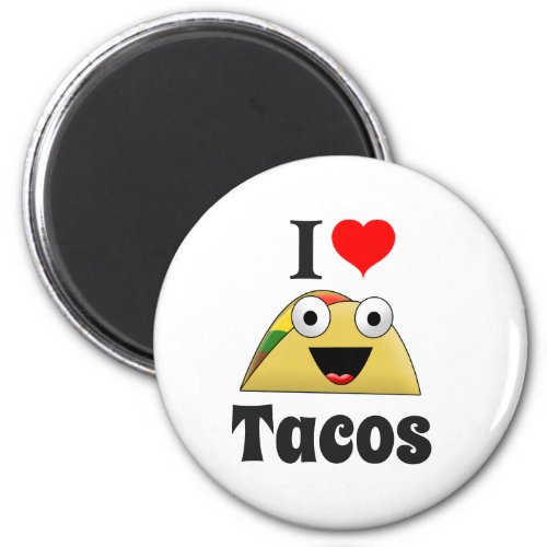 I Love Tacos Magnet