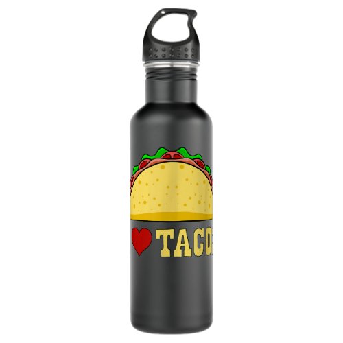I Love Tacos Mexican Food  Stainless Steel Water Bottle