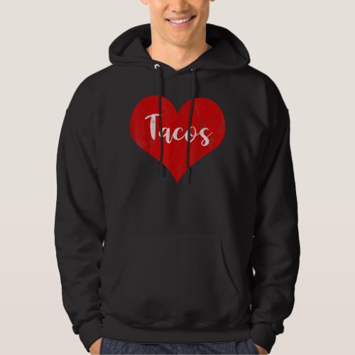 I Love Tacos Red Heart Valentines Cinco de Mayo  Hoodie