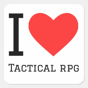 I love tactical rpg square sticker