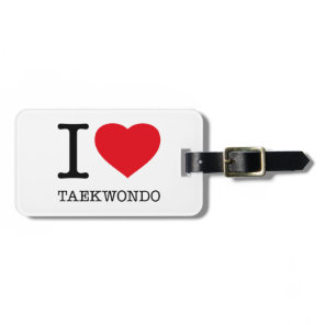 I LOVE TAEKWONDO LUGGAGE TAG