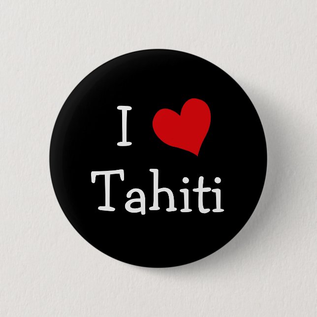 I Love Tahiti Pinback Button (Front)