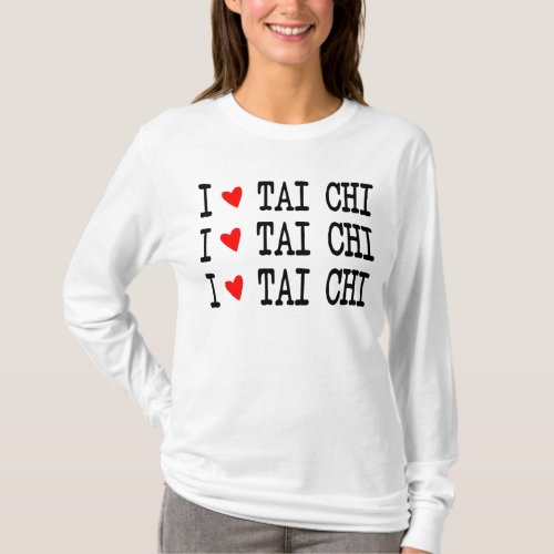 I love Tai Chi Red Heart I Heart Tai Chi 3 Rows T_Shirt