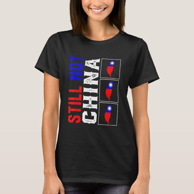 I Love Taiwan Flag Free Taiwanese Pride Still Not  T-Shirt (Front)