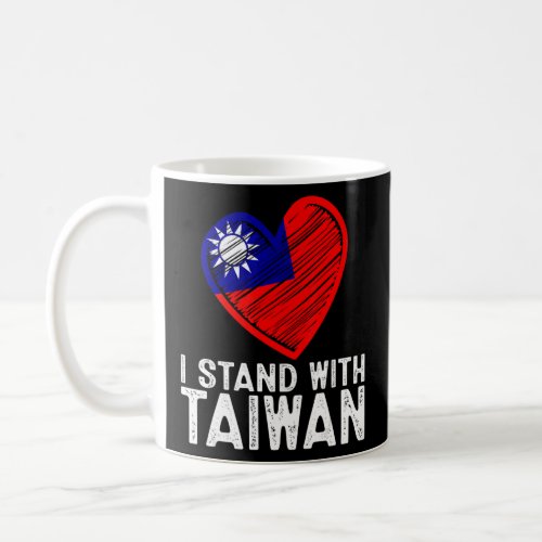I Love Taiwan I Stand With Taiwan Taiwanese Pride  Coffee Mug