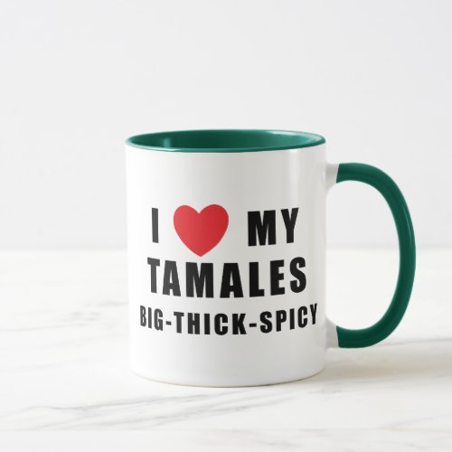 I Love Tamales Mug