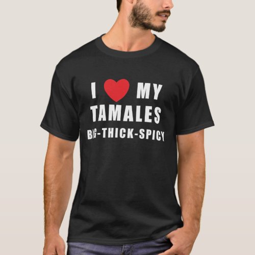 I Love Tamales T_Shirt