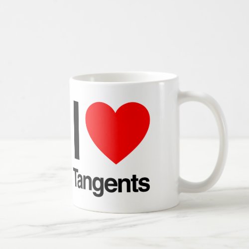 i love tangents coffee mug