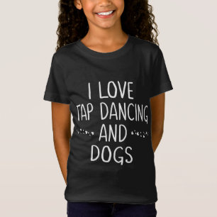 I Love Tap Dance Dog Lover Dancer Gifts for Womenn T-Shirt