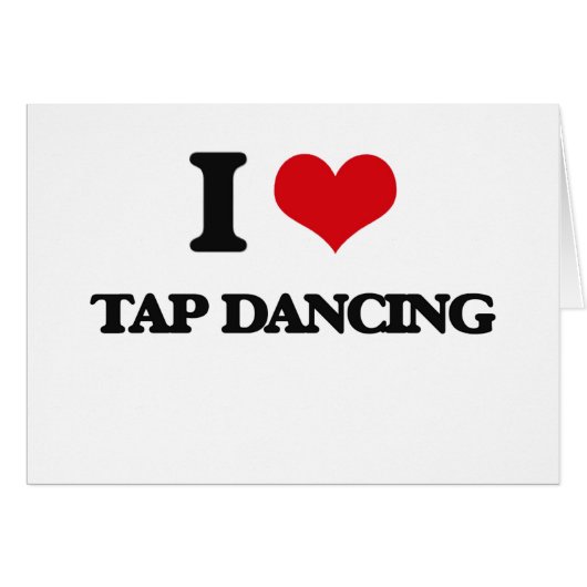 I love Tap Dancing Cards (Front Horizontal)