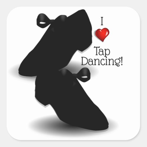 I Love Tap Dancing Square Sticker