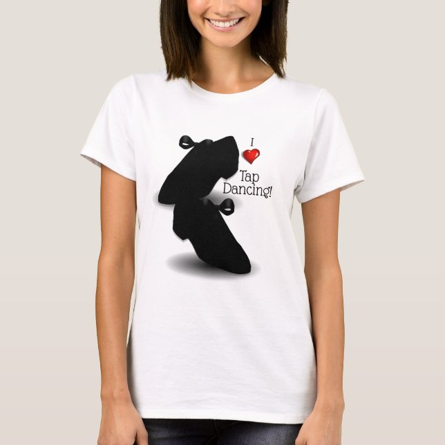 I Love Tap Dancing T-Shirt (Front)